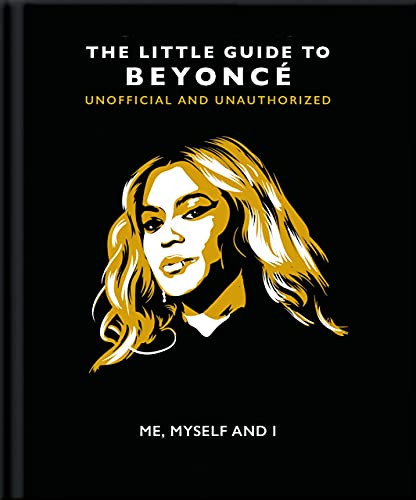 Me, Myself and I (The Little Guide to Beyonce) (Miniature Edition) by OH, 9781800691278