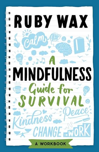 A Mindfulness Guide for Survival by Ruby Wax, 9781787399594