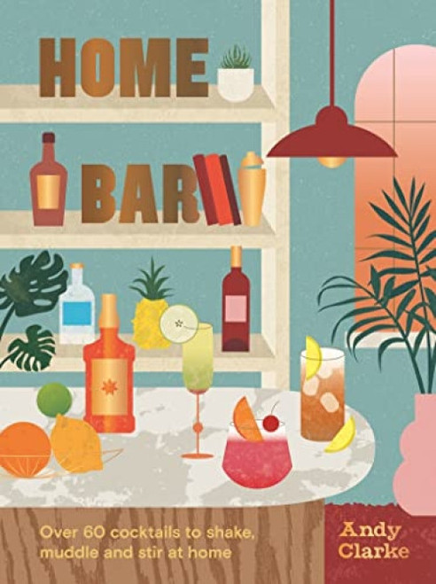 Home Bar by Andy Clarke, Andy Clarke, 9781914317354