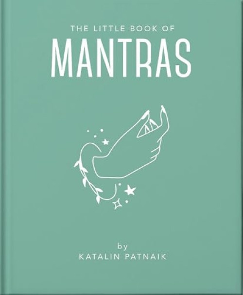 The Little Book of Mantras (Invocations for self-esteem, health and happiness) (Miniature Edition) by OH, 9781800691995
