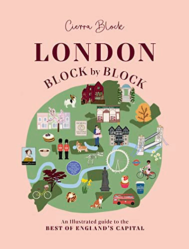 London, Block by Block (An illustrated guide to the best of England's capital) by Cierra Block, Cierra Block, Cierra Block, 9781914317552