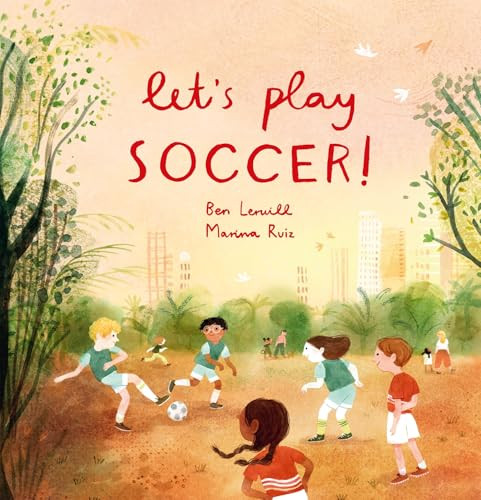 Let's Play Soccer! - 9781803380438 by Ben Lerwill, Marina Ruiz, 9781803380438