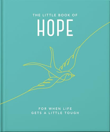 The Little Book of Hope (For when life gets a little tough) (Miniature Edition) by OH, 9781800693487