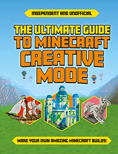 Ultimate Guide to Minecraft Creative Mode (Independent & Unofficial) by Eddie Robson, 9781839352188