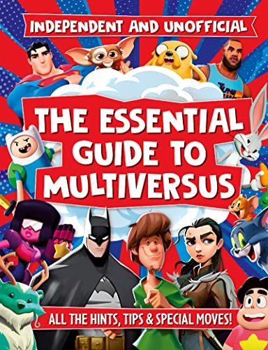 The Essential Guide to Multiversus (Independent and unofficial) by Eddie Robson, 9781839352393