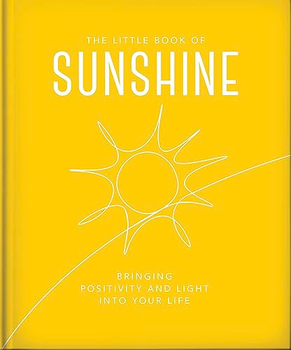 The Little Book of Sunshine (Little rays of light to brighten your day) (Miniature Edition) by OH, 9781800695573