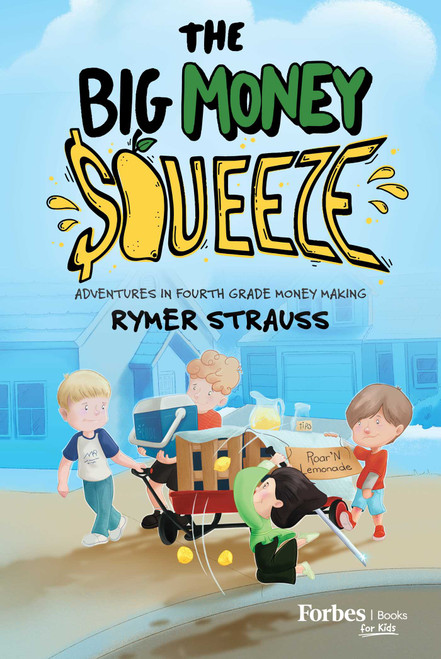 The Big Money Squeeze (Adventures in Fourth Grade Money Making) by Rymer Strauss, 9798887501123
