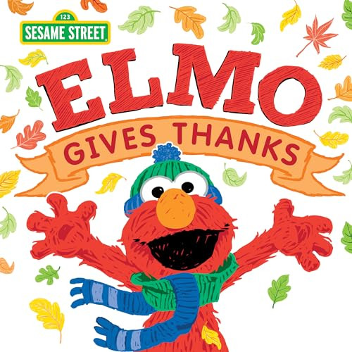 Elmo Gives Thanks by Sesame Workshop, Erin Guendelsberger, Ernie Kwiat, 9781728278834