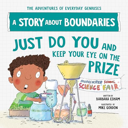Just Do You and Keep Your Eye on the Prize (A Story about Boundaries) by Barbara Esham, 9781728289441