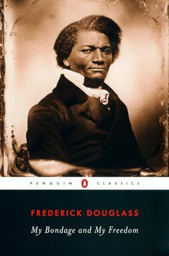My Bondage and My Freedom by Frederick Douglass, John David Smith, John David Smith, 9780140439182