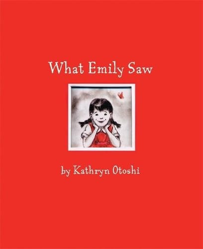 What Emily Saw by Kathryn Otoshi, 9780972394604