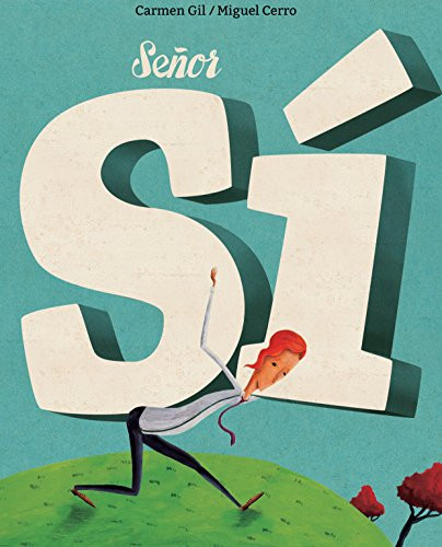 Señor Sí (Mister Yes) (Spanish Edition) by Carmen Gil, Miguel Cerro, 9788416733354