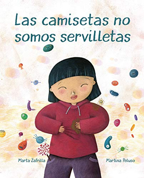 Las camisetas no somos servilletas (T-shirts Aren't Napkins) (Spanish Edition) by Marta Zafrilla, Martina Peluso, 9788416733491