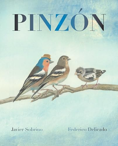 Pinzón (Finch) (Spanish Edition) by Javier Sobrino, Federico Delicado, 9788416733514