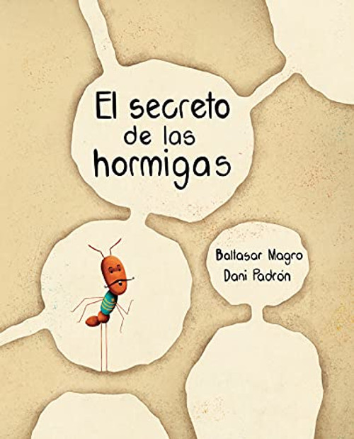 El secreto de las hormigas (The Ants' Secret) (Spanish Edition) by Baltasar Magro, Dani Padrón, 9788416733477