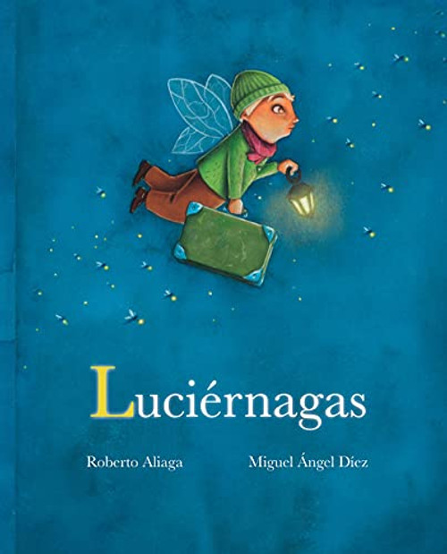 Luciérnagas (Fireflies) (Spanish Edition) by Roberto Aliaga, Miguel Ángel Díez, 9788416733538