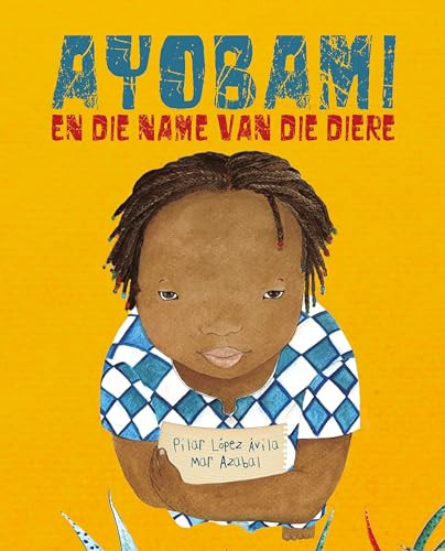 Ayobami en die name van die diere (Ayobami and the Names of the Animals) (Afrikaans Edition) by Pilar López Ávila, Mar Azabal, 9788418302282