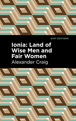 Ionia (Land of Wise Men and Fair Women) by Alexander Craig, Mint Editions, 9781513291055
