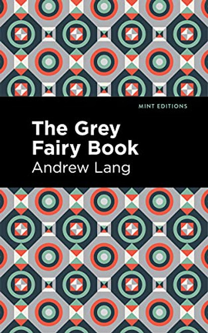 The Grey Fairy Book - 9781513281636 by Andrew Lang, Mint Editions, 9781513281636