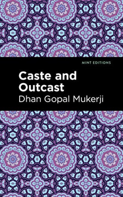 Caste and Outcast - 9781513218595 by Dhan Gopal Mukerji, Mint Editions