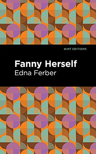 Fanny Herself - 9781513283197 by Edna Ferber, Mint Editions, 9781513283197