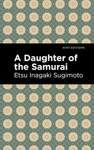 A Daughter of the Samurai - 9781513290720 by Etsu Inagaki Sugimoto, Mint Editions, 9781513290720