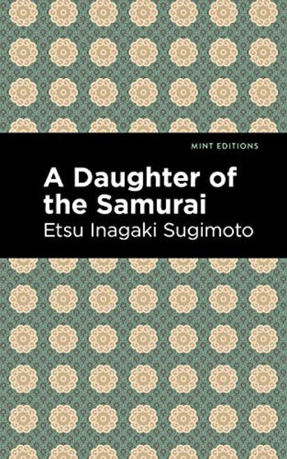 A Daughter of the Samurai - 9781513290720 by Etsu Inagaki Sugimoto, Mint Editions