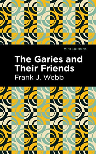 The Garies and Their Friends by Frank J. Webb, Mint Editions, 9781513295947