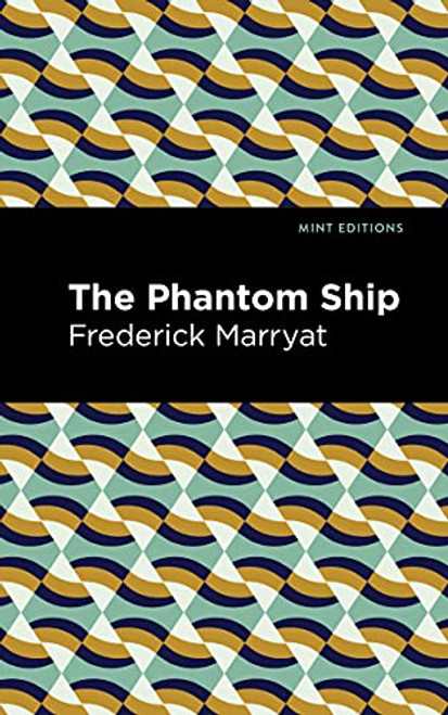 The Phantom Ship by Frederick Marryat, Mint Editions, 9781513291437