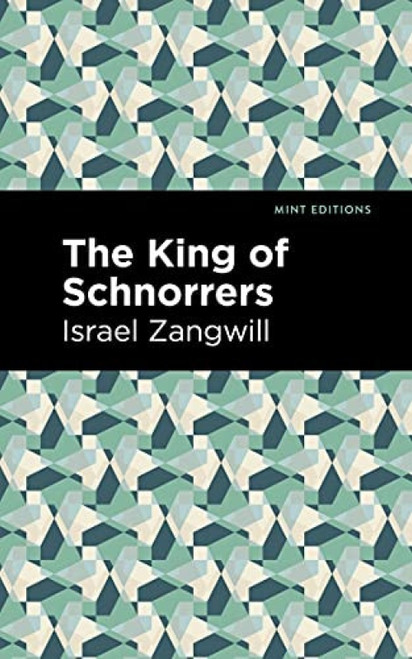 The King of Schnorrers - 9781513282749 by Israel Zangwill, Mint Editions
