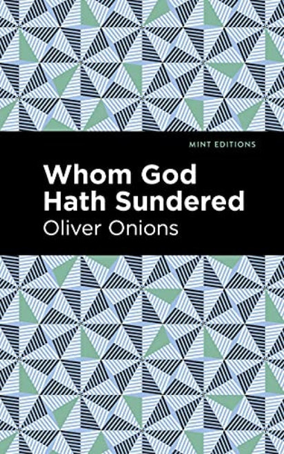 Whom God Hath Sundered by Oliver Onions, Mint Editions, 9781513282879