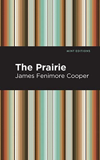 The Prairie - 9781513269481 by James Fenimore Cooper, Mint Editions, 9781513269481