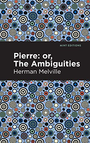 Pierre (Or, the Ambiguities) - 9781513270050 by Herman Melville, Mint Editions, 9781513270050