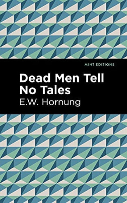 Dead Men Tell No Tales - 9781513280677 by E. W. Hornbug, Mint Editions