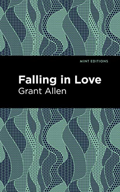 Falling in Love - 9781513266534 by Grant Allen, Mint Editions, 9781513266534