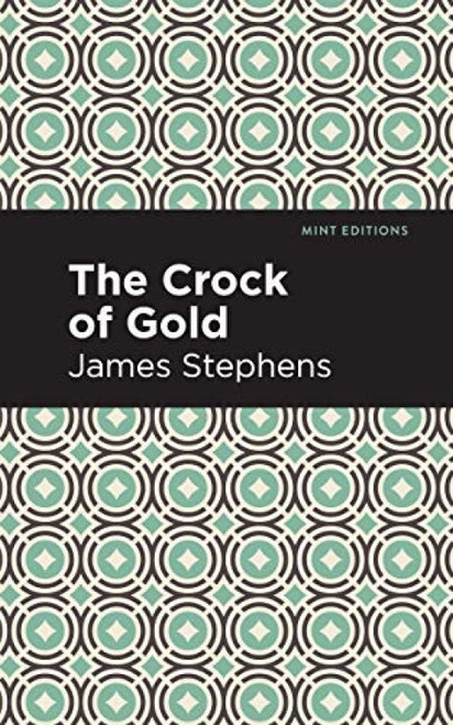 The Crock of Gold - 9781513266688 by James Stephens, Mint Editions