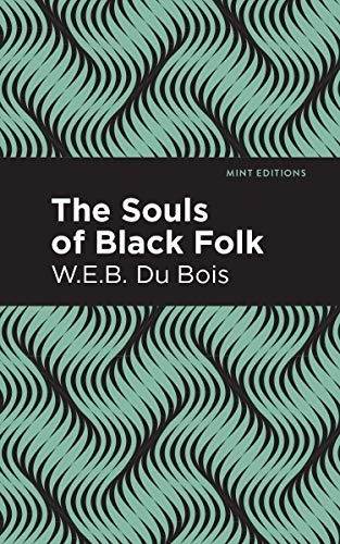 The Souls of Black Folk - 9781513264912 by W. E. B. Du Bois, Mint Editions, 9781513264912