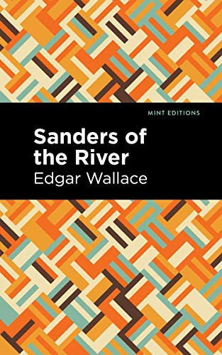 Sanders of the River - 9781513266374 by Edgar Wallace, Mint Editions, 9781513266374