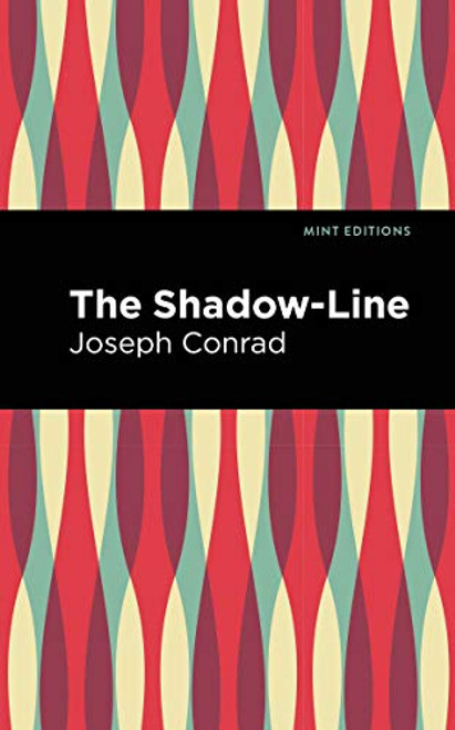 The Shadow-Line by Joseph Conrad, Mint Editions, 9781513269382