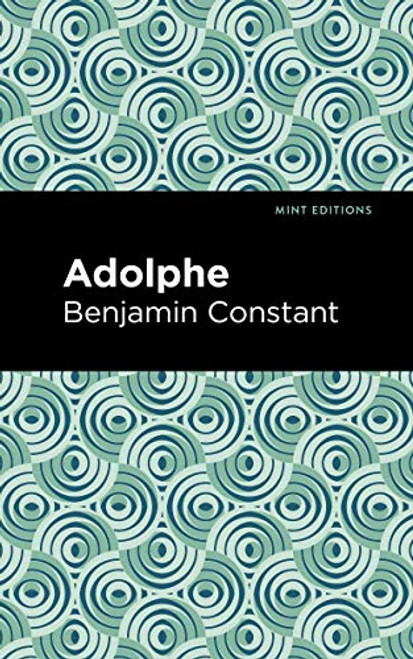 Adolphe - 9781513269436 by Benjamin Constant, Mint Editions, 9781513269436