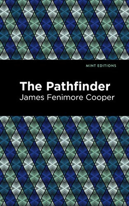 The Pathfinder by James Fenimore Cooper, Mint Editions, 9781513269467