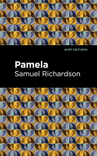 Pamela, or Virtue Rewarded by Samuel Richardson, Mint Editions, 9781513271705