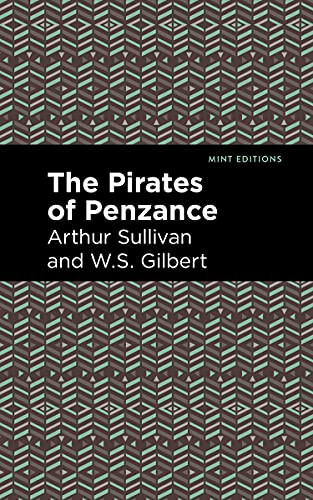 The Pirates of Penzance by Arthur Sullivan, W. S. Gilbert, Mint Editions, 9781513281445