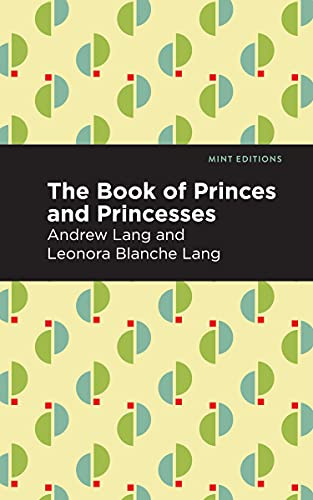 The Book of Princes and Princesses by Andrew Lang, Mint Editions, 9781513281766