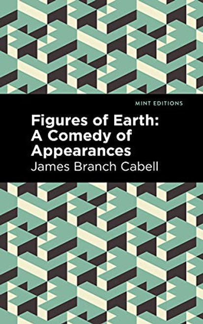 Figures of Earth (A Comedy of Appearances) by James Branch Cabell, Mint Editions, 9781513295701