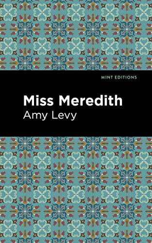 Miss Meredith by Amy Levy, Mint Editions, 9781513295831