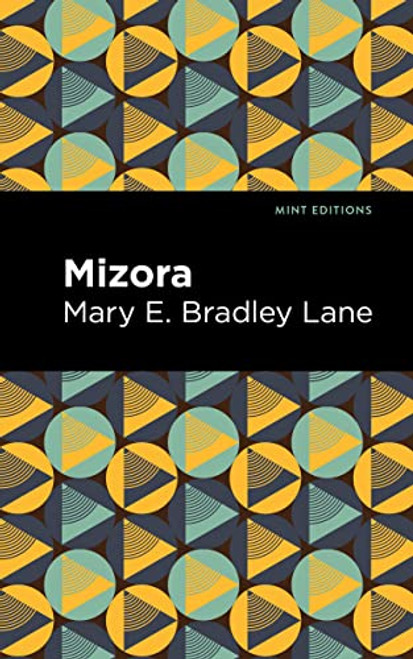 Mizora by Mary E. Bradley Lane, Mint Editions, 9781513299501