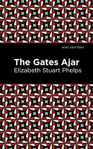 The Gates Ajar - 9781513279923 by Elizabeth Stuary Phelps, Mint Editions, 9781513279923
