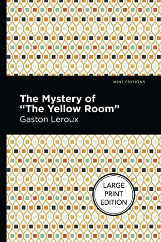 The Mystery of the "Yellow Room" by Gaston Leroux, Mint Editions, 9781513282930