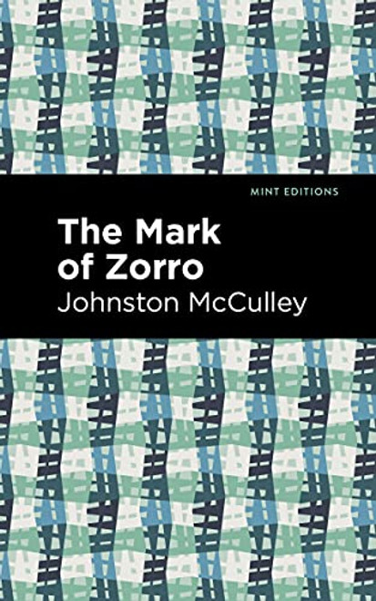 The Mark of Zorro - 9781513299815 by Johnston McCulley, Mint Editions, 9781513299815